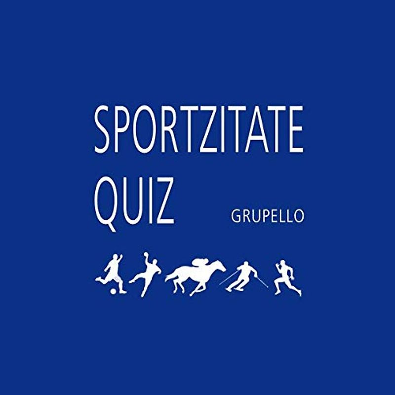 Sportzitate-Quiz: 100 Fragen und Antworten (Quiz im Quadrat)
