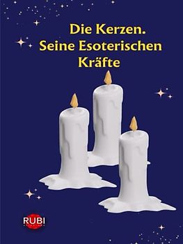 Die Kerzen. Seine Esoterischen Kräfte