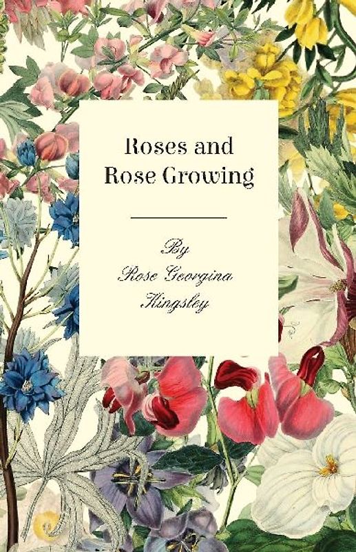 Roses and Rose Growing