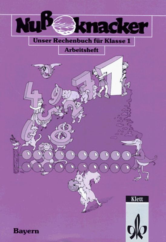 Unser Rechenbuch - Nussknacker - Ausgabe B für Bayern. Arbeitsheft