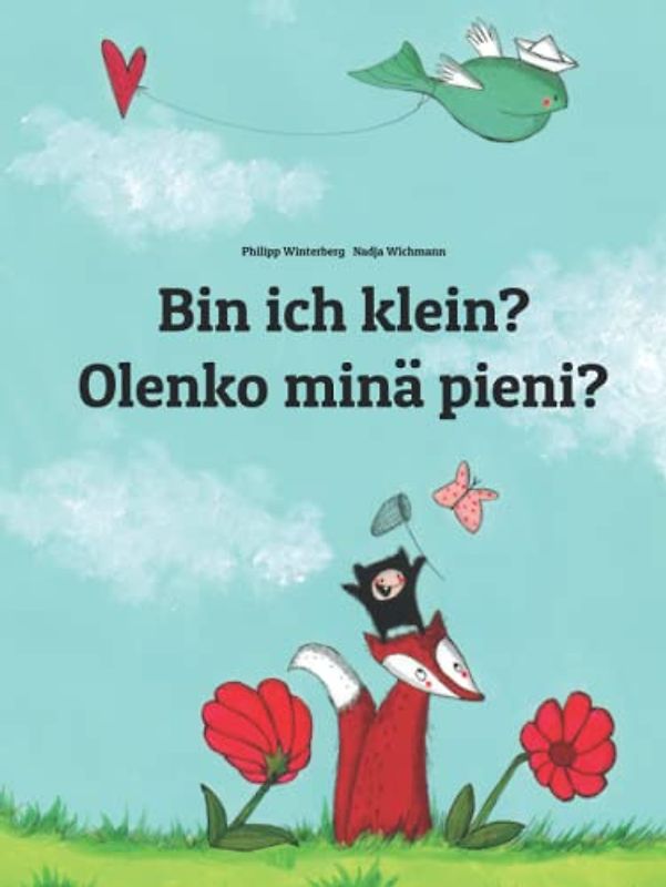 Bin ich klein? Olenko minä pieni?: Zweisprachiges Bilderbuch Deutsch-Finnisch (zweisprachig/bilingual)