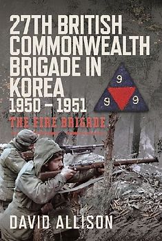 27th British Commonwealth Brigade in Korea 1950 - 1951