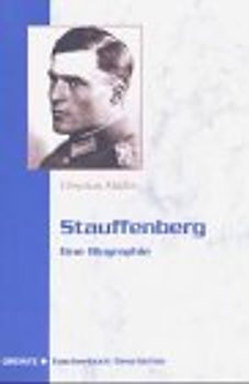 Stauffenberg. Eine Biographie