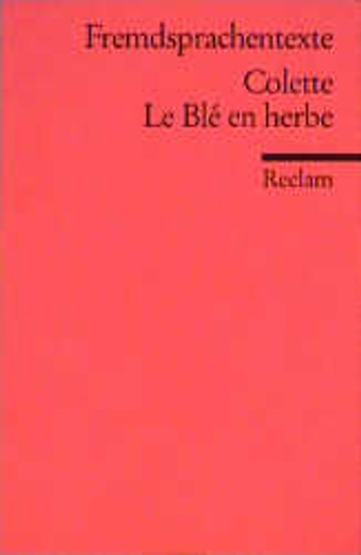 Le Blé en herbe. (Fremdsprachentexte)