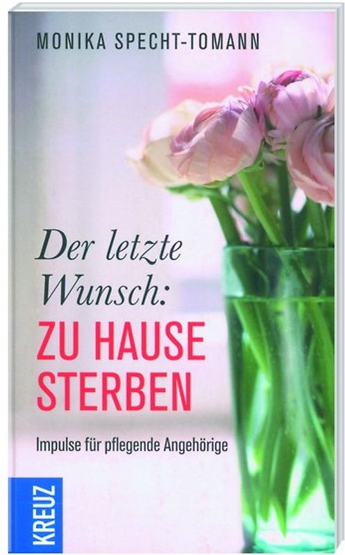 Der letzte Wunsch: Zu Hause sterben