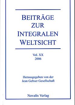 Beiträge zur integralen Weltsicht Vol. XX 2006