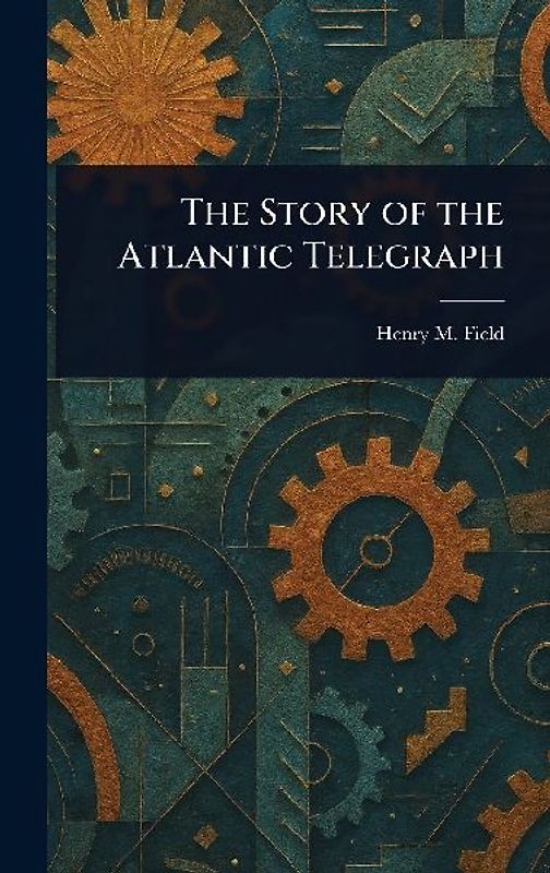 The Story of the Atlantic Telegraph