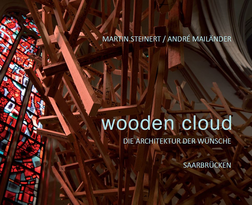 wooden cloud - Die Architektur der Wünsche: Saarbrücken