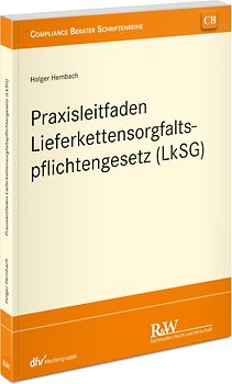 Praxisleitfaden Lieferkettensorgfaltspflichtengesetz (LkSG)