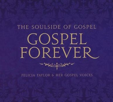 Felicia & Her Gospel Voices Taylor - Gospel Forever