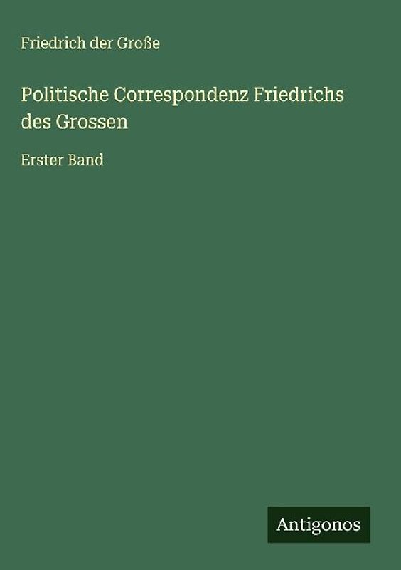 Politische Correspondenz Friedrichs des Grossen