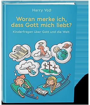 Woran merke ich, dass Gott mich liebt?