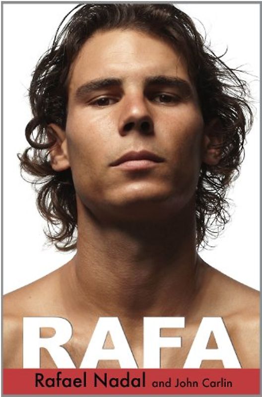 Rafa: My Story - Rafael Nadal