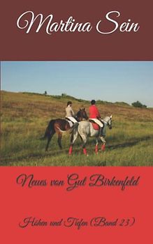 Neues von Gut Birkenfeld: Höhen und Tiefen