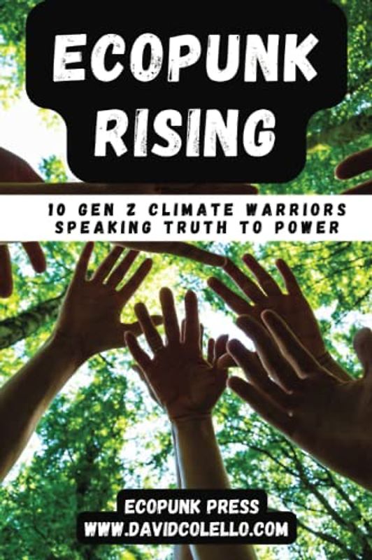 Ecopunk Rising: 10 Gen Z Climate Warriors Speaking Truth To Power9