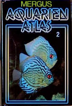 Aquarienatlas - Deutsche Ausgabe. Das umfassende Kompaktwerk über...