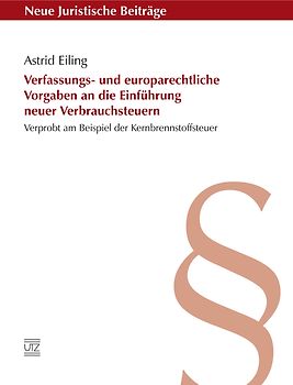 Verfassungs- und europarechtliche Vorgaben an die Einführung neuer Verbrauchsteuern