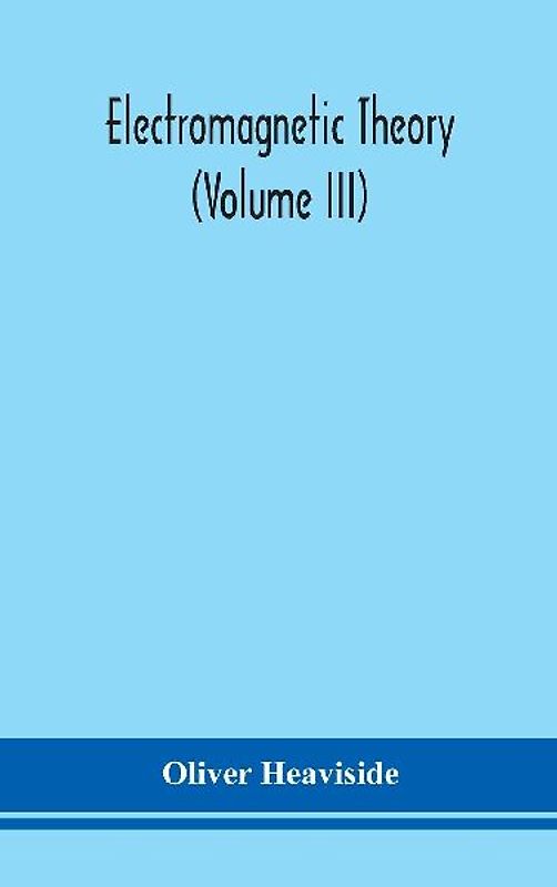 Electromagnetic theory (Volume III)
