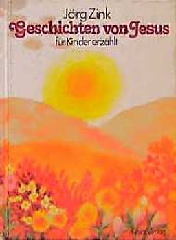 Geschichten von Jesus. Für Kinder erzählt