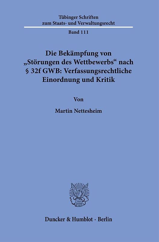 Die Bekämpfung von "Störungen des Wettbewerbs" nach § 32f GWB: Verfassungsrechtliche Einordnung und Kritik