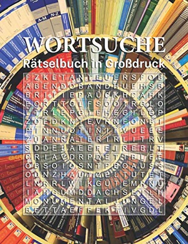 WORTSUCHE - Rätselbuch in Großdruck: Über 100 knifflige Suchsel Rätsel | Extra Große Schrift - Schriftgröße 30 - Für Menschen mit Sehschwäche | Buchstabenpuzzle Wortsuchrätsel für Erwachsene