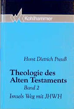Theologie des Alten Testaments / Israels Weg mit JHWH
