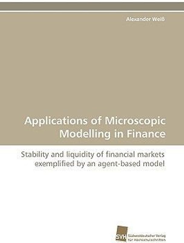 Applications of Microscopic Modelling in Finance