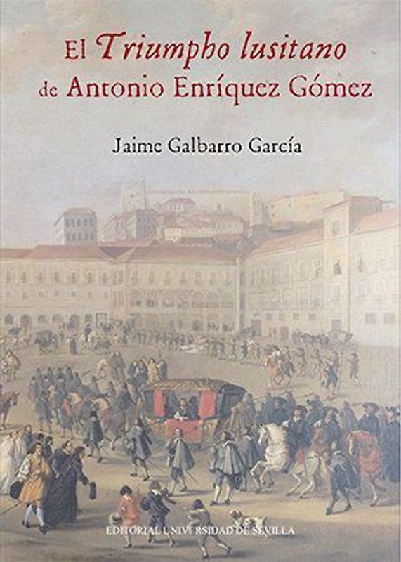 El triumpho lusitano de Antonio Enríquez Gómez