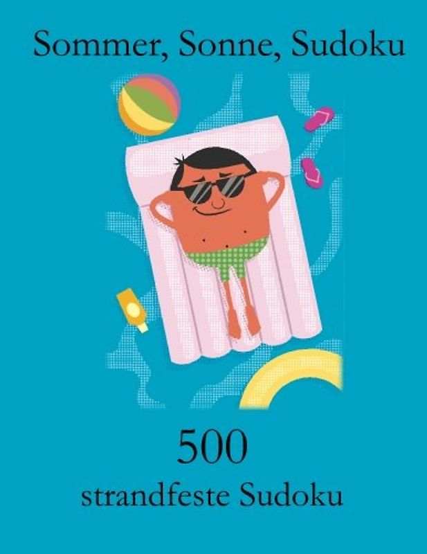 Sommer, Sonne, Sudoku: 500 strandfeste Sudoku