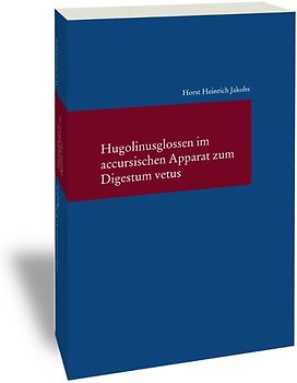 Hugolinusglossen im accursischen Apparat zum Digestum vetus