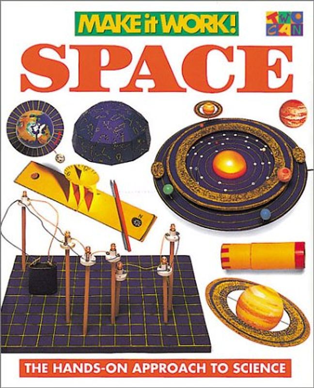 Space (Make It Work! Science (Paperback Twocan))