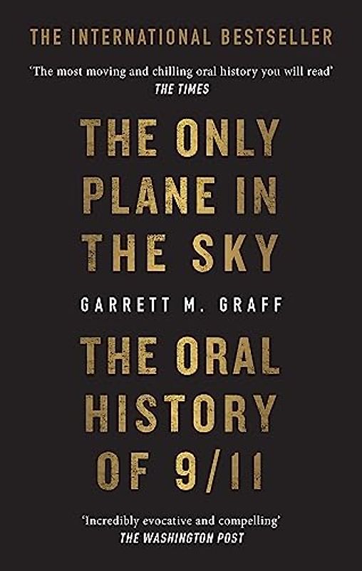 The Only Plane in the Sky: The Oral History of 9/11 on the 20th Anniversary (Obra completa)