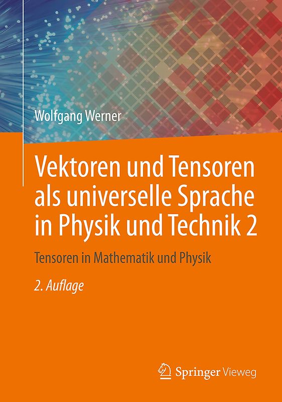 Vektoren und Tensoren als universelle Sprache in Physik und Technik 2
