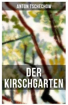 Der Kirschgarten: Klassiker der russischen Literatur