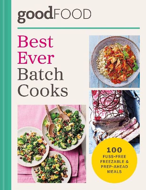 Good Food Best Ever Batch Cooks