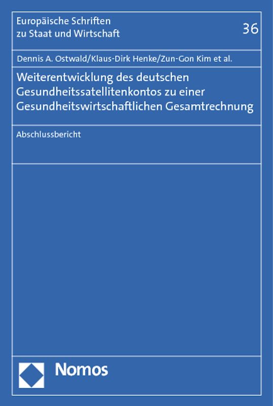 Weiterentwicklung des deutschen Gesundheitssatellitenkontos zu einer Gesundheitswirtschaftlichen Gesamtrechnung