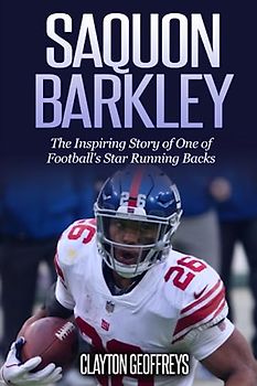 Saquon Barkley: The Inspiring Story of One of Football's Star Running Backs (Football Biography Books)