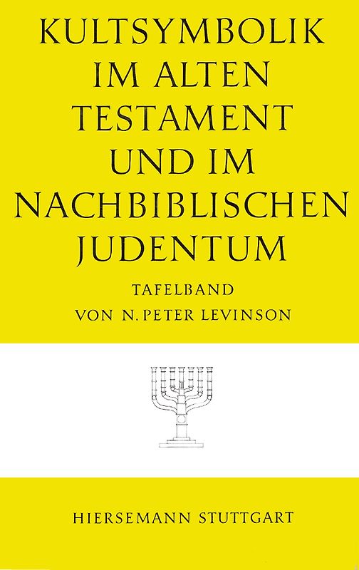 Die Kultsymbolik im Alten Testament und im nachbiblischen Judentum