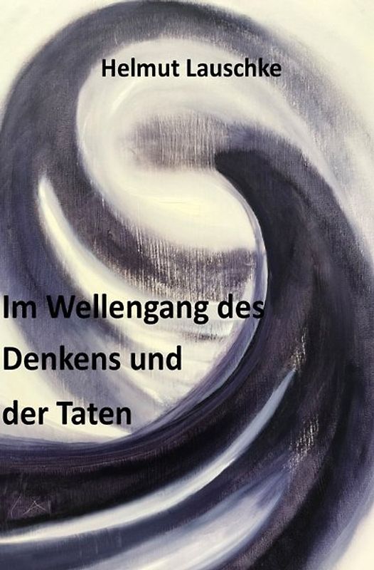Im Wellengang des Denkens und der Taten