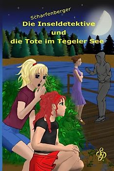 Die Scharfenberger Inseldetektive und die Tote im Tegeler See: Großdruck
