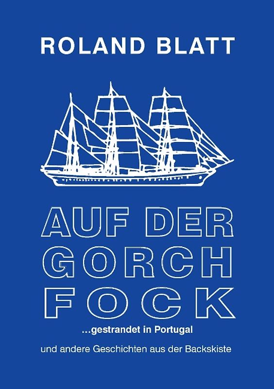 Auf der Gorch Fock ... gestrandet in Portugal