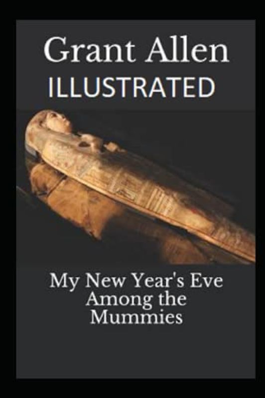 My New Year's Eve Among the Mummies Illustrated