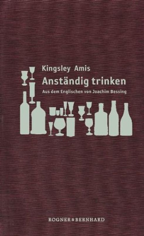 Anständig trinken - Kingsley Amis [Gebundene Ausgabe]