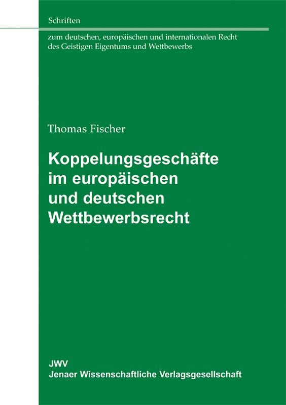 Koppelungsgeschäfte im Europäischen und deutschen Wettbewerbsrecht