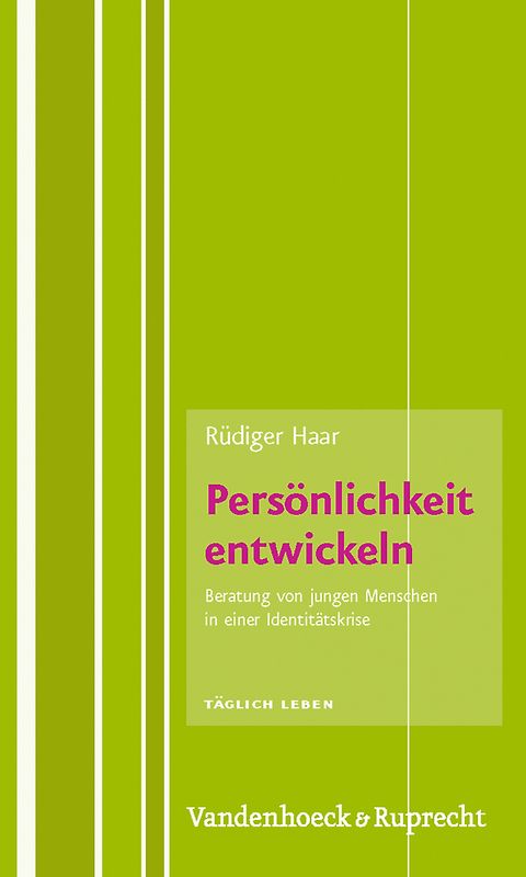 Persönlichkeit entwickeln. Beratung von jungen Menschen in einer Identitätskrise