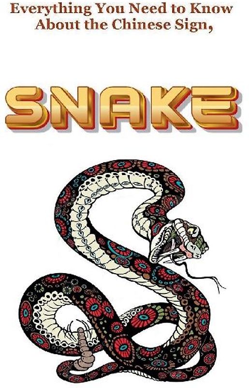 Everything You Need to Know About the Chinese Sign, Snake
