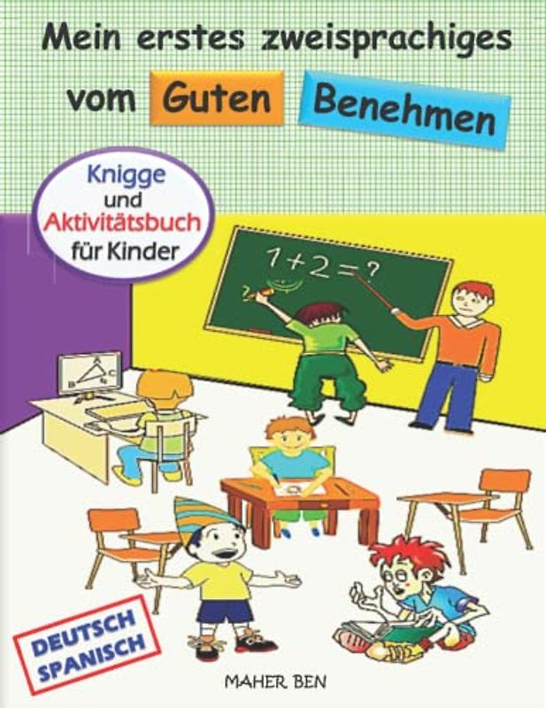 Mein erstes zweisprachiges vom guten Benehmen (Deutsch-Spanisch): Knigge für Kinder | Manieren-Aktivitäten für Kinder | Kinderbuch Deutsch-Spanisch (Spanisch für kinder, Band 6)