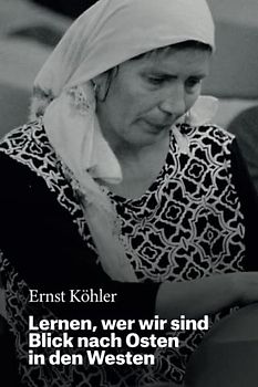 Lernen, wer wir sind: Blick nach Osten in den Westen