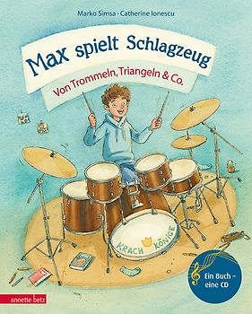 Max spielt Schlagzeug (Das musikalische Bilderbuch mit CD und zum Streamen)