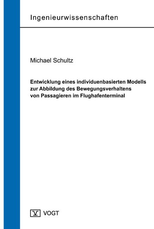 Entwicklung eines individuenbasierten Modells zur Abbildung des Bewegungsverhaltens von Passagieren im Flughafenterminal